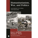 Humanitarianism, War, and Politics: Solferino to Syria and Beyond