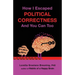 How I Escaped from Political Correctness, and You Can Too