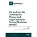 Lie and non-Lie Symmetries: Theory and Applications for Solving Nonlinear Models