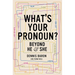 What's Your Pronoun?: Beyond He and She