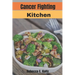 Cancer fighting kitchen