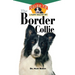 The Border Collie: An Owner's Guide to a Happy Healthy Pet