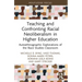 Teaching and Confronting Racial Neoliberalism in Higher Education: Autoethnographic Explorations of the Race Studies Classroom