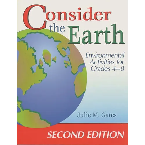 Consider the Earth: Environmental Activities for Grades 48