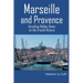 Marseille and Provence: Unveiling Hidden Gems on the French Riviera
