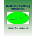 Golf Ball Putting Analytics