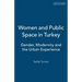 Women and Public Space in Turkey: Gender, Modernity and the Urban Experience