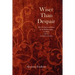 Wiser Than Despair: The Evolution of Ideas in the Relationship of Music and the Christian Church