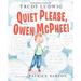 Quiet Please, Owen McPhee!