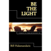 Be The Light: A Blueprint for a Happy and Successful Life