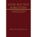 Gone, But Not Forgotten: A Genealogical History of Richard and Elizabeth (Fee) Ankrom