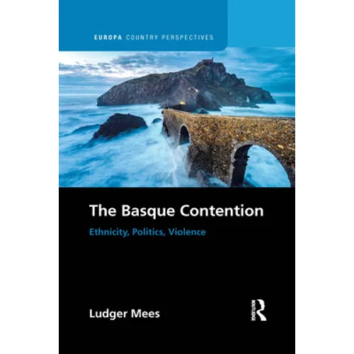 The Basque Contention: Ethnicity, Politics, Violence