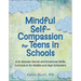 Mindful Self-Compassion for Teens in Schools: A 16-Session Social and Emotional (Sel) Curriculum for Middle and High School Students