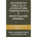 Estudios En Línea de la Licenciatura "criminalística E Investigación Criminal": Para Universitarios O Autodidactas