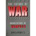 The Future of War: Organizations as Weapons