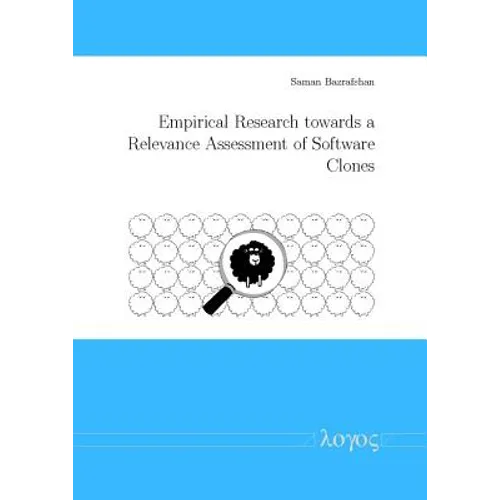 Empirical Research Towards a Relevance Assessment of Software Clones
