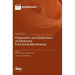 Preparation and Application of Advanced Functional Membranes