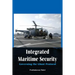Integrated Maritime Security: Governing the Ghost Protocol