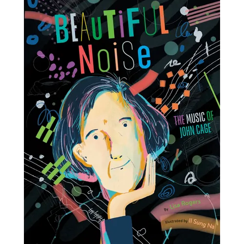 Beautiful Noise: The Music of John Cage
