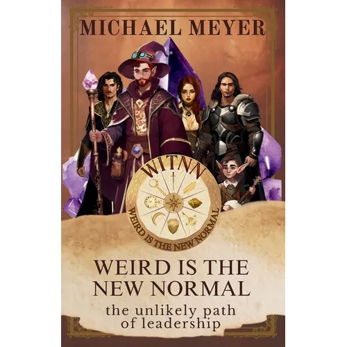 Weird is the New Normal: The Unlikely Path of Leadership