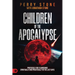 Children of the Apocalypse: Protocols for Flourishing Spiritually and Practically in the Last Days