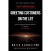 Greeting Customers on the Car Lot: A Practical Guide for New and Experienced Car Salespeople