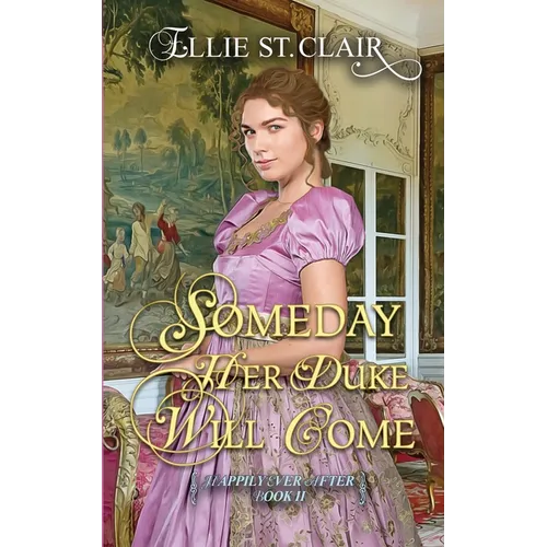 Someday Her Duke Will Come: A Historical Regency Romance