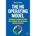 The HR Operating Model: Designing a People Function That Supports the Workforce and the Business