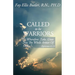 Called to Be Warriors: ...Wherefore Take Unto You the Whole Armor of God...