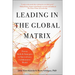 Leading in the Global Matrix: Proven Skills and Strategies to Succeed in a Collaborative World