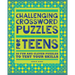 Challenging Crossword Puzzles for Teens: 50 Fun and Clever Puzzles to Test Your Skills
