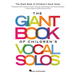 The Giant Book of Children's Vocal Solos: 76 Selections from Musicals, Movies, Folksongs, Novelty Songs, and Popular Standards