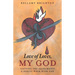 Love of Loves, My God: Untying the Sacraments A Poetic Walk with God
