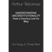 Understanding Unconstitutionality How a Country Lost Its Way: An Essay in Three Parts