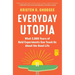 Everyday Utopia: What 2,000 Years of Bold Experiments Can Teach Us about the Good Life