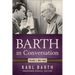 Barth in Conversation: Volume 3: 1964-1968