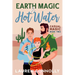 Earth Magic & Hot Water