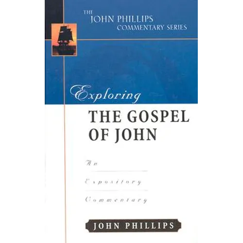 Exploring the Gospel of John: An Expository Commentary