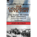 1918-Catastrophe to Victory: Volume 2-The Allied 'Hundred Days' Offensive, August-November 1918