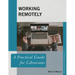 Working Remotely: A Practical Guide for Librarians