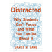 Distracted: Why Students Can't Focus and What You Can Do about It