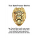 True State Trooper Stories