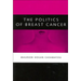 The Politics of Breast Cancer