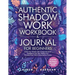 Authentic Shadow Work Workbook & Journal for Beginners: Unlock Your Shadow Self, Increase Emotional Intelligence And Start Healing Your Wounded Inner