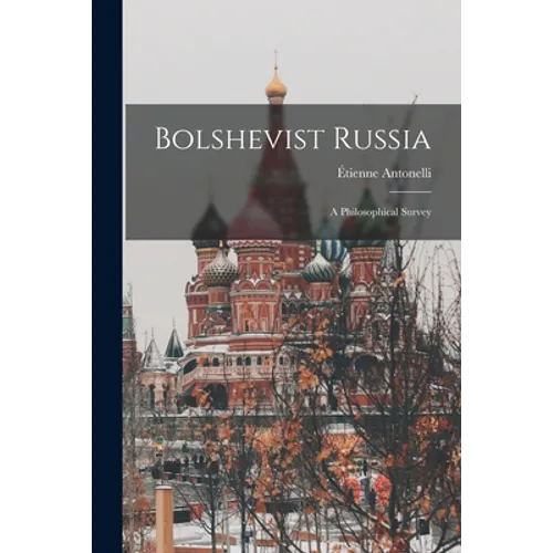 Bolshevist Russia: a Philosophical Survey