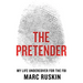 The Pretender: My Life Undercover for the FBI