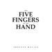 The Five Fingers Of The Hand