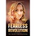 The Fearless Revolution: The 7 Secrets to Becoming Fearless