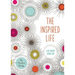 The Inspired Life: Live Deeply Every Day