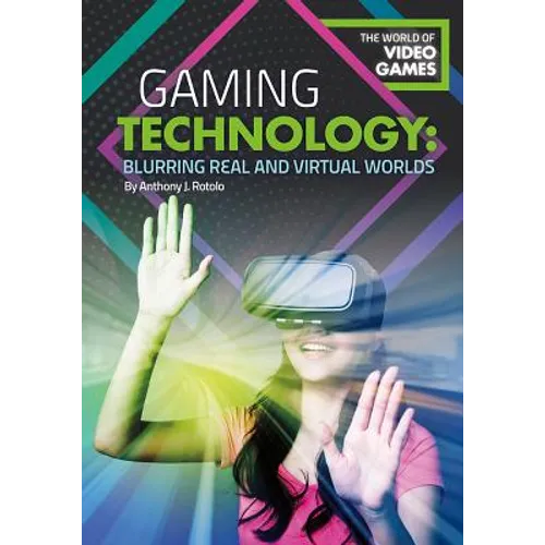 Gaming Technology: Blurring Real and Virtual Worlds